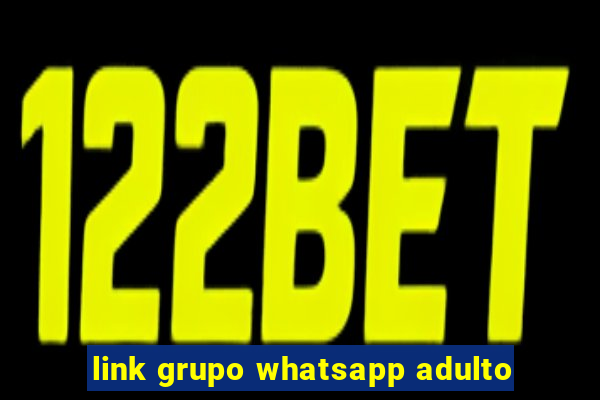 link grupo whatsapp adulto